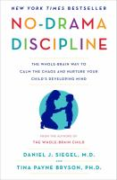 No-Drama Discipline by Daniel Siegel and Tina Payne Bryson