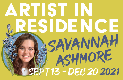 Graphic for Artist in Residence Savannah Ashmore