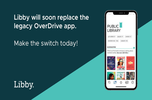 Libby will soon replace the legacy OverDrive app. Make the switch today!