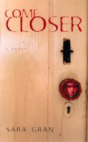 Book cover image for the book "Come Closer" by Sara Gran