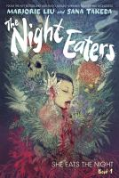 Cover image for The Night Eaters by Marjorie Liu - a woman with blood running from her mouth and a background of skulls, flowers, and plants