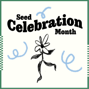 Seed Celebration Month graphic with dancing flower