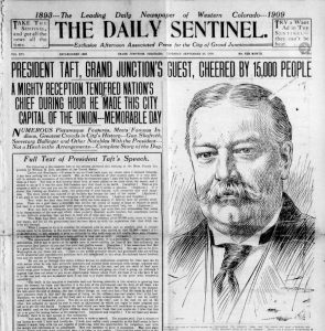 Image I.D. - A scan of The Daily Sentinel from September 23, 1909. An illustration of President William Howard Taft is prominent on the right half of the page. The headline reads: "PRESIDENT TAFT, GRAND JUNCTIONS GUEST, CHEERED BY 15,000 PEOPLE" with a subheading that reads "A MIGHTY RECEPTION TENDERED NATION'S CHIEF DURING HOUR HE MADE THIS CITY CAPITAL OF THE UNION -- MEMORABLE DAY"