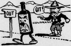 An illustration depicting a lawman kicking a humanized bottle of alcohol out of the state of Colorado. The lawman says "Git!" while the bottle walks away, despondent. 